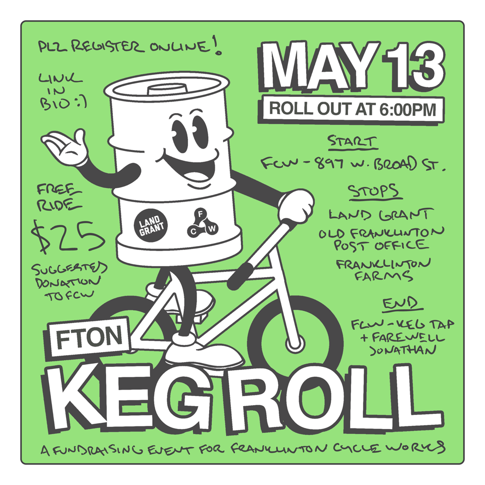 A promotional poster for "Keg Roll," a fundraising event for Franklinton Cycle Works on May 13. The poster features a cartoon beer keg riding a bike, with the text "Roll out at 6:00 PM." The route starts at FCW (897 W. Broad St.) and stops at Land Grant, Old Franklinton Post Office, and Franklinton Farms, ending at FCW Keg Tap with a farewell for Jonathan. Suggested donation is $25; registration is online via a link in the bio.
