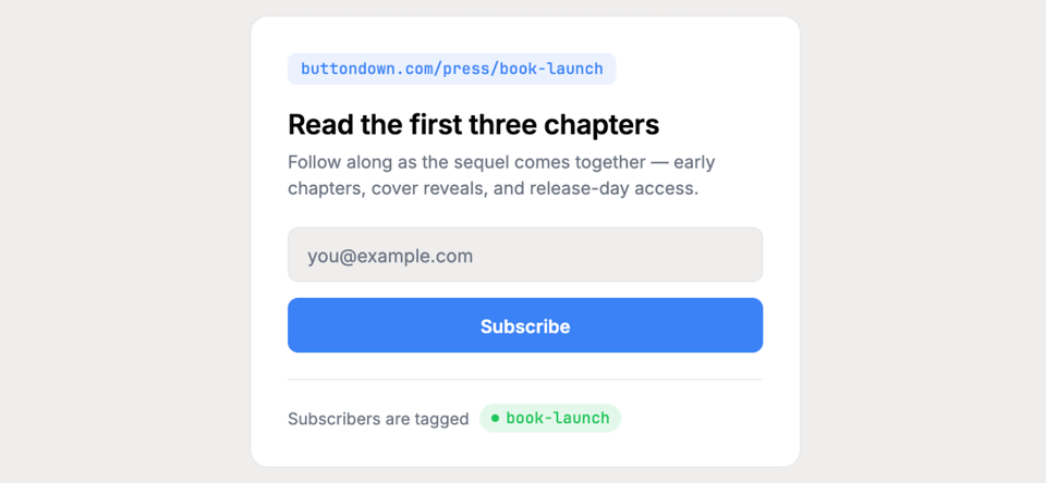 A screenshot of a custom Buttondown form. It shows the form's URL, with an "Read the first three chapters" H1 below it, the subtitle below that read "Follow along as the sequel comes together -- early chapters, cover reveals, and release-day access. Below that is an empty form field and a "Subscribe" CTA button.