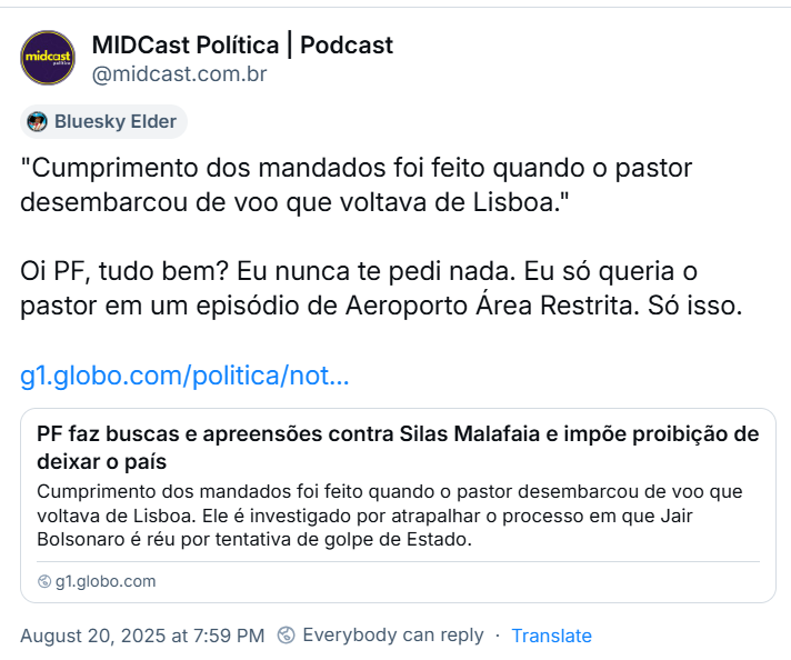 Post do MIDCast Política | Podcast (‪@midcast.com.br‬) com o texto:  "Cumprimento dos mandados foi feito quando o pastor desembarcou de voo que voltava de Lisboa." Oi PF, tudo bem? Eu nunca te pedi nada. Eu só queria o pastor em um episódio de Aeroporto Área Restrita. Só isso.  (o post traz link para notícia que estará no final deste texto)