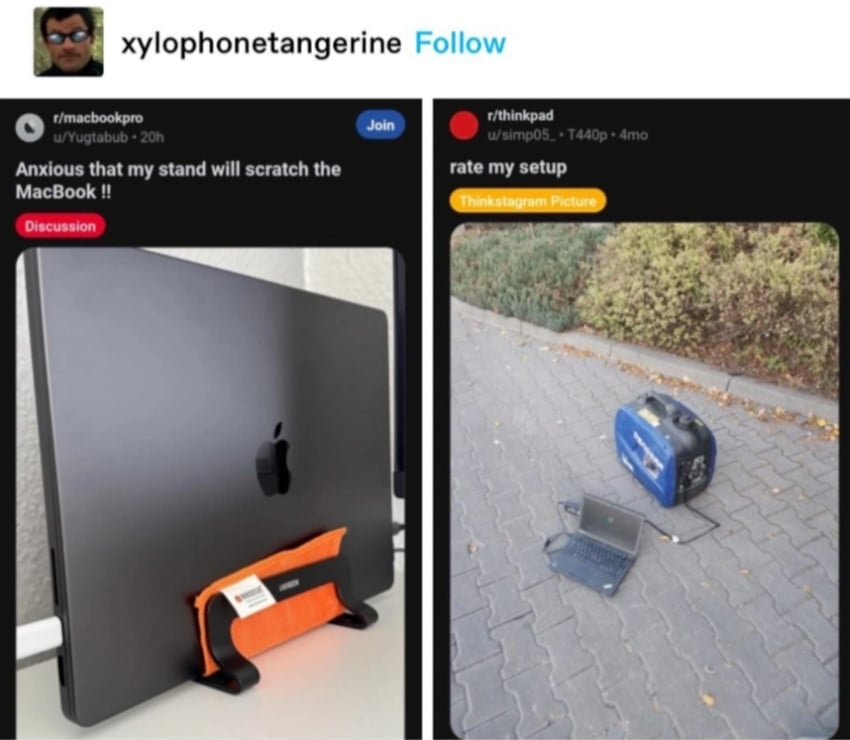 Tumblr post from xylophonetangerine of two reddit screenshots side-by-side. The one on the left is a mac book held in a stand - there is a microfibre cloth between the stand and the laptop. Text above the photo reads "Anxious that my stand will scratch the MacBook !!". Image on the right shows a Thinkpad laptop sitting on a paved path or driveway, plugged into a small generator. Text above reads "rate my setup"