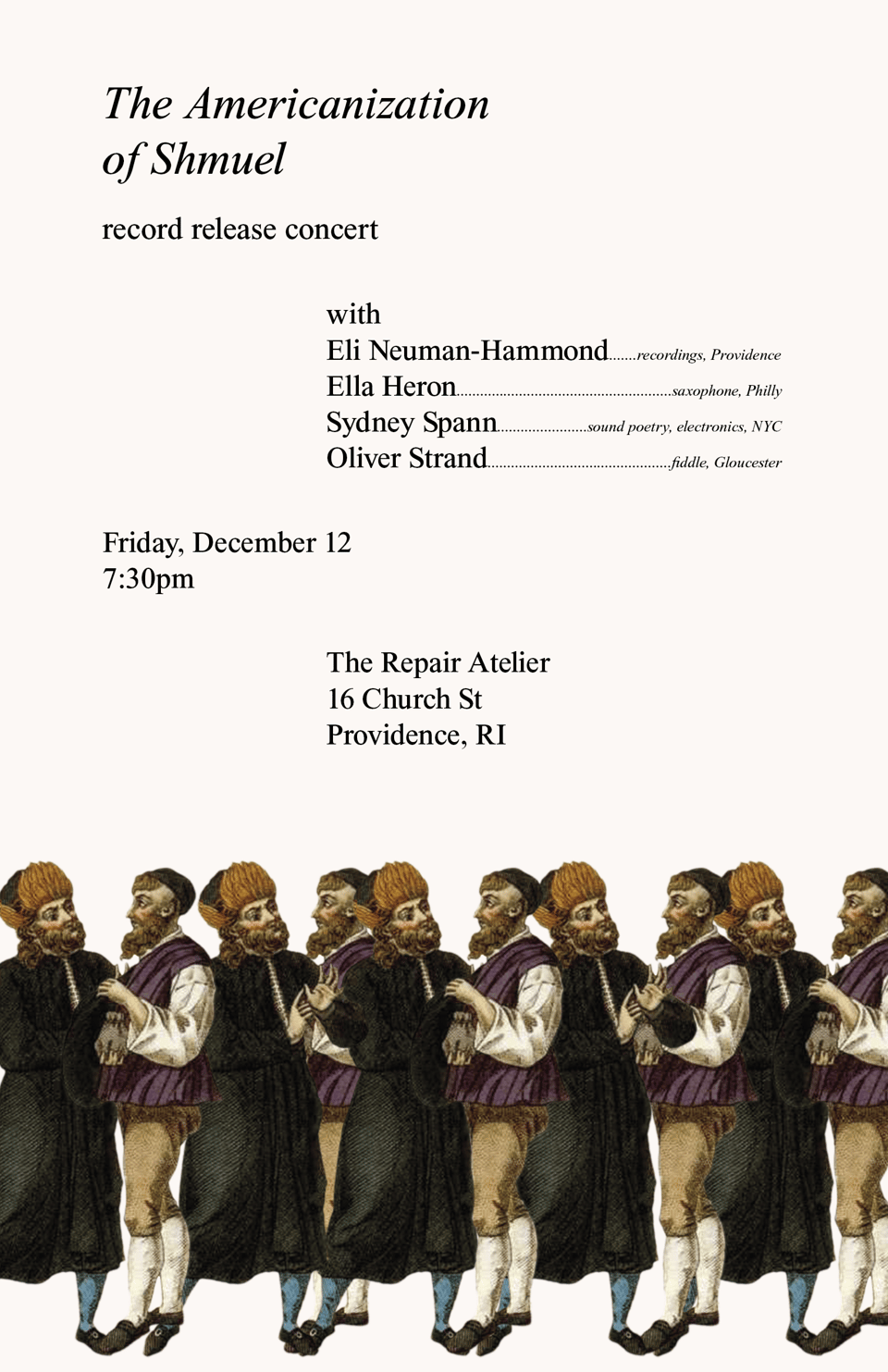 Flyer for a show on December 12th 2025 at 7:30pm at 16 Church Street in Providence, featuring Eli Neuman-Hammond, Sydney Spann, Oliver Strand, and myself.