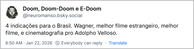 Post de Doom, Doom-Doom e E-Doom (@neuromanso.bsky.social) com o texto: 4 indicações para o Brasil. Wagner, melhor filme estrangeiro, melhor filme, e cinematografia pro Adolpho Velloso.