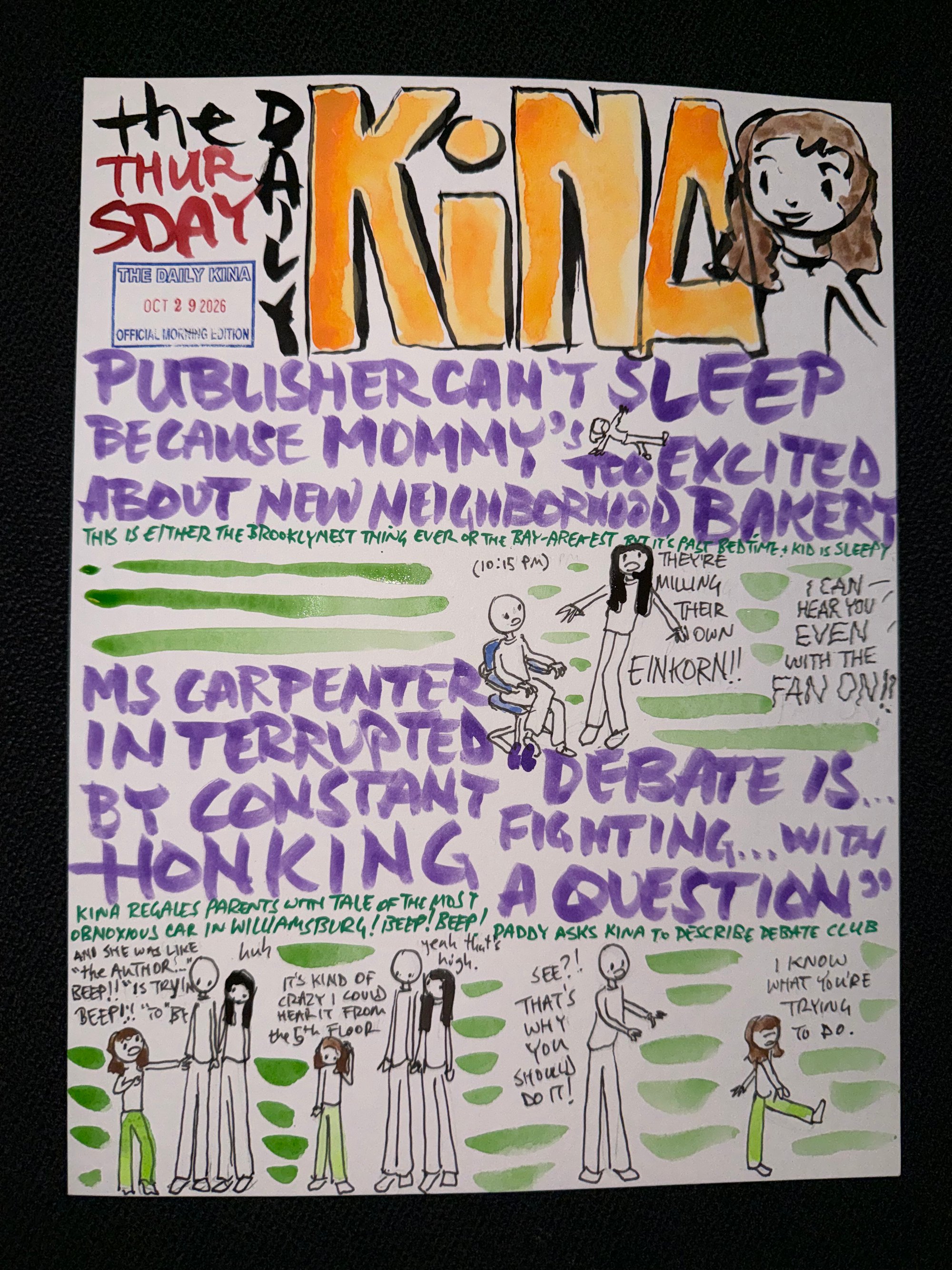 The Daily Kina for October 29, 2026. Top story: Publisher Can’t Sleep Because Mommy’s Too Excited About New Neighborhood Bakery. Also in this issue: Ms Carpenter Interrupted by Constant Honking; “Debate Is... Fighting... with a Question”.