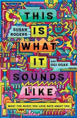 Susan Rogers's book This is What It Sounds Like
