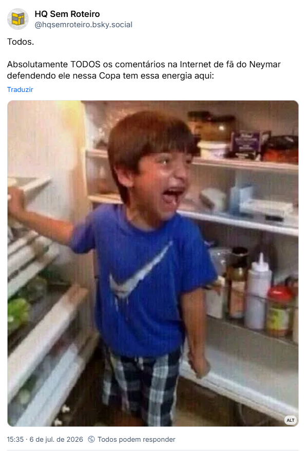 Post de HQ Sem Roteiro (‪@hqsemroteiro.bsky.social‬): Absolutamente TODOS os comentários na Internet de fã do Neymar defendendo ele nessa Copa tem essa energia aqui:
(Imagem: Meme de uma criança chorando desesperada, com a boca aberta, ao abrir a geladeira)