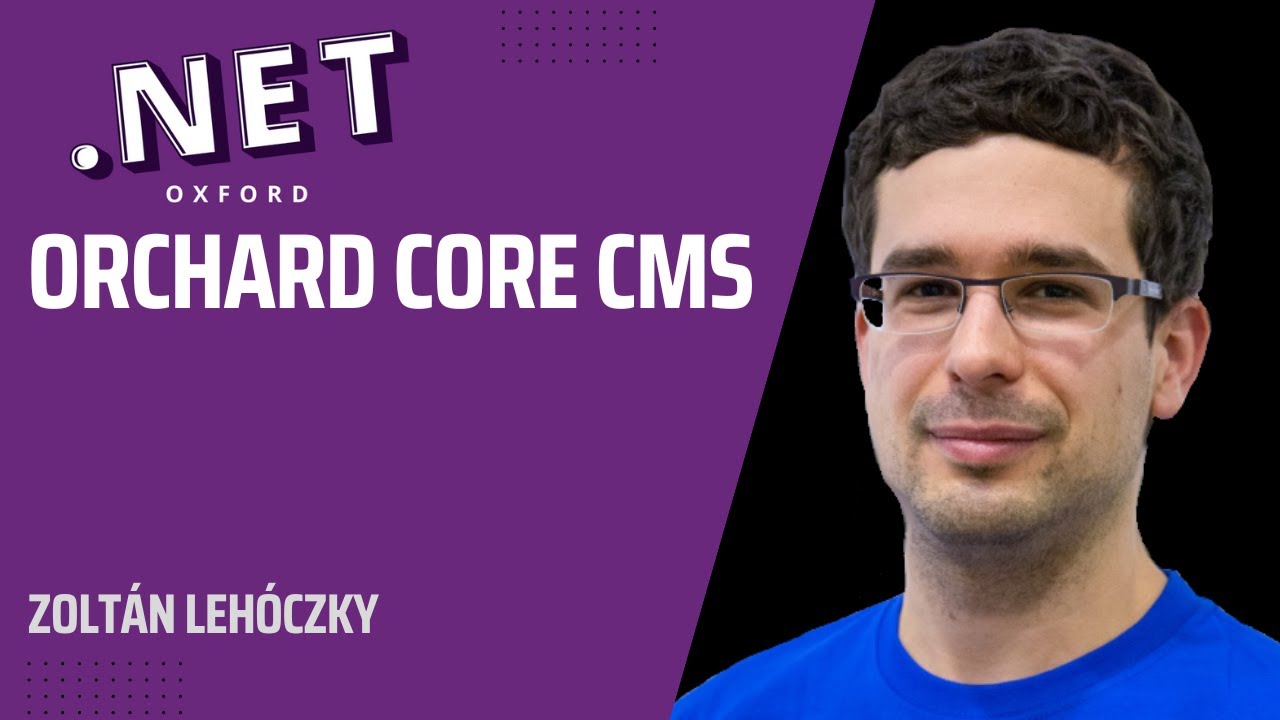 Orchard Core CMS - with Zoltán Lehóczky