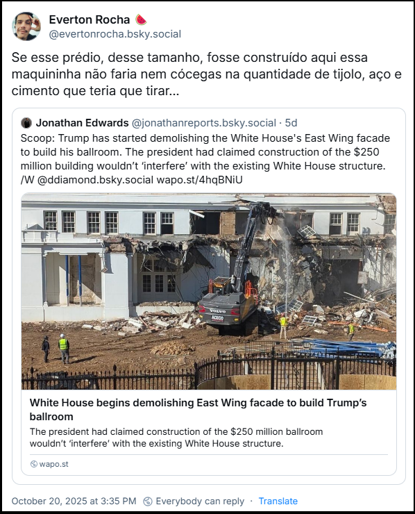 Post de Everton Rocha 🍉 (@evertonrocha.bsky.social), citando o post acima, com o texto: Se esse prédio, desse tamanho, fosse construído aqui essa maquininha não faria nem cócegas na quantidade de tijolo, aço e cimento que teria que tirar...