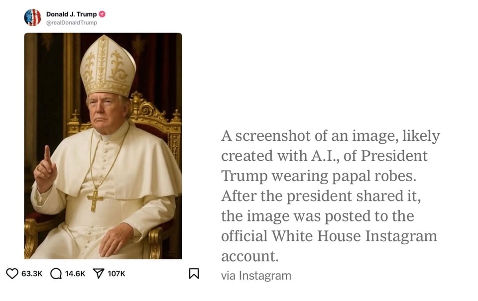 When the College of Cardinals met in Conclave to name a new Pope, Trump posted a photo of himself in papal robes.