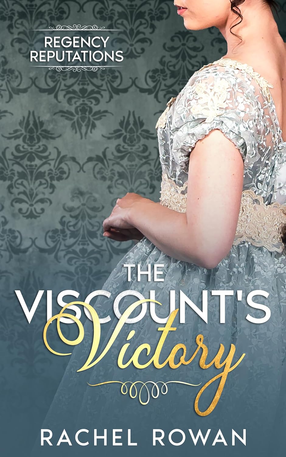Book cover for Rachel Rowan's "The Viscount's Victory." Cove features a white woman in a Regency dress, though most of her face is cut off.