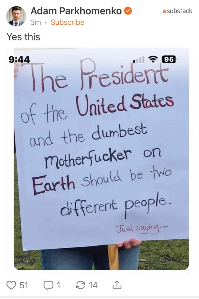Screenshot of a post by Adam Parkhomenko saying "Yes this" to the photo of a protest sign in AMS "The President of the United States and the dumbest motherfucker on Earth should be two different people. Just saying..."