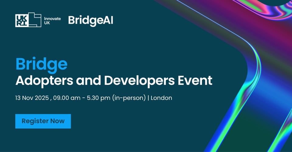 Sign for Bridge AI poster saying: Adopters and developers event. Happening on the 13th November at 9 am to 5pm UK time