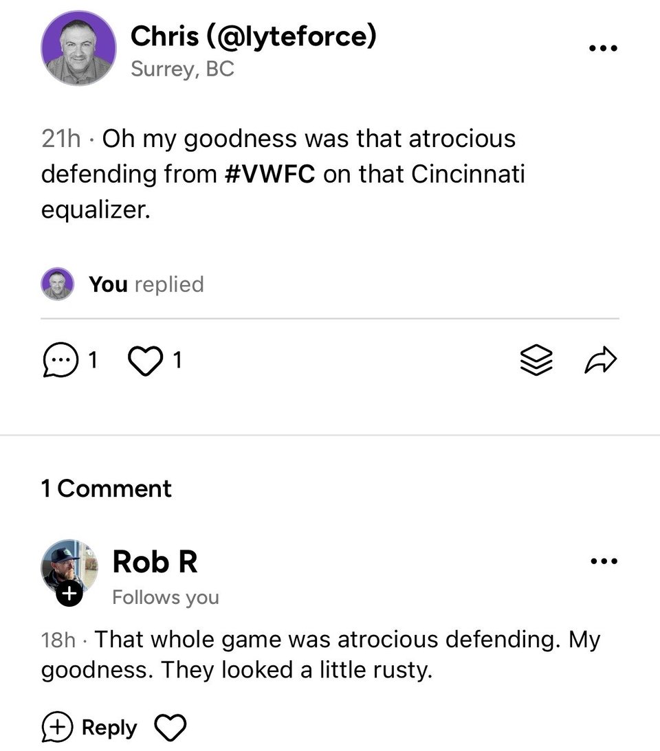 A screen capture of a post from me and a reply from follower Rob R on Gander Social with the following text:
Post: "Oh my goodness was that atrocious defending from #VWFC on that Cincinnati equalizer."
Reply: "That whole game was atrocious defending. My goodness. They looked a little rusty.