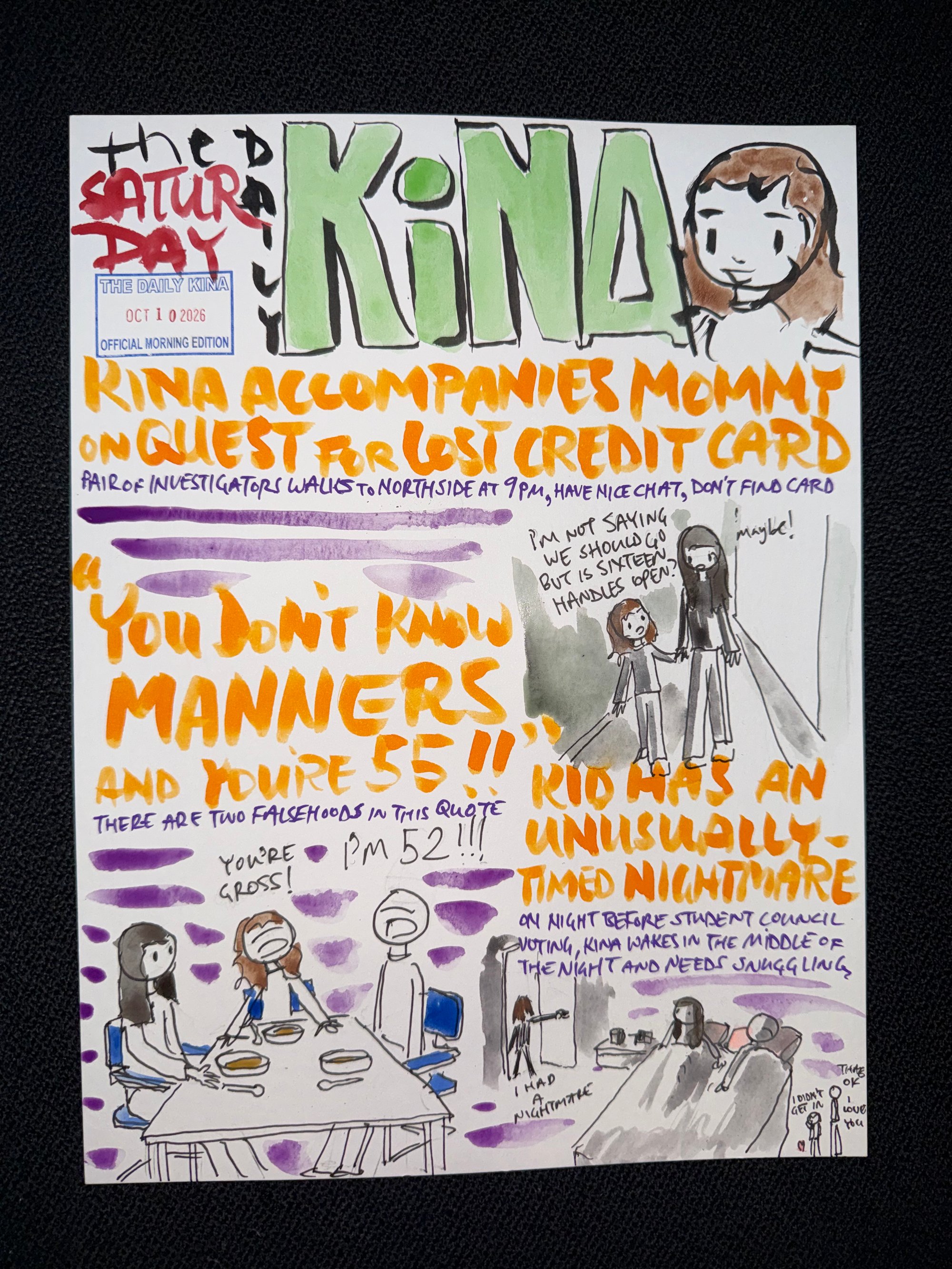 The Daily Kina for October 10, 2026. Top story: Kina Accompanies Mommy on Quest for Lost Credit Card. Also in this issue: “You Don’t Know Manners and You’re 55”; Kid Has an Unusually-Timed Nightmare.