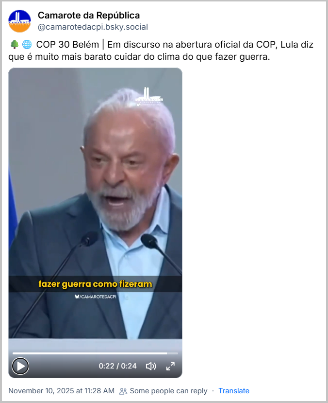 Post de Camarote da República (‪@camarotedacpi.bsky.social‬) com o texto: 🌳🌐 COP 30 Belém | Em discurso na abertura oficial da COP, Lula diz que é muito mais barato cuidar do clima do que fazer guerra. (o post contém um video)