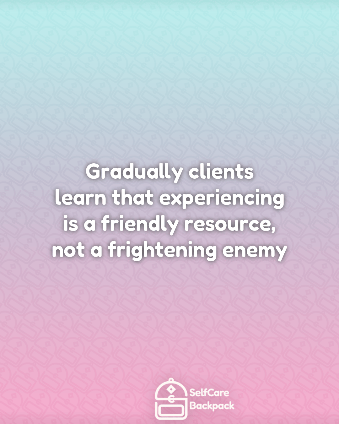 Experiencing is a friendly resource, not a frightening enemy