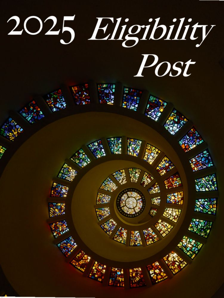 The words "2025 Eligibility Post" on a photo of spiraling stained glass windows.