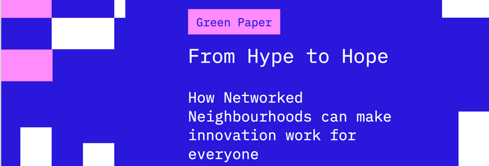 A screenshot of a paper cover: from hype to hope: how networked neighbourhoods can make innovation work for everyone