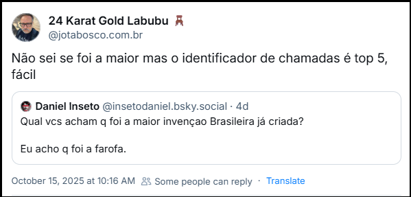 Post de 24 Karat Gold Labubu 🪑 (‪@jotabosco.com.br‬) citando o post do Daniel e dizendo: Não sei se foi a maior mas o identificador de chamadas é top 5, fácil