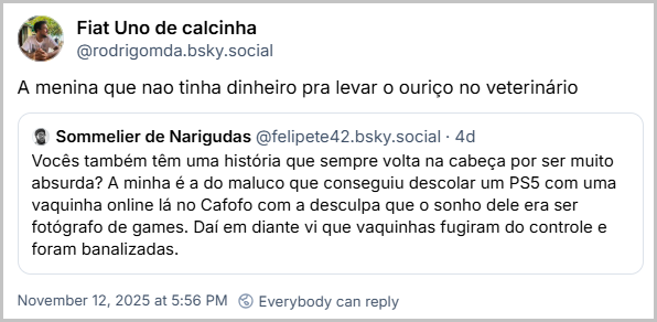 Citação de Fiat Uno de calcinha (@rodrigomda.bsky.social) ao post do Sommelier de Narigudas com o texto:A menina que nao tinha dinheiro pra levar o ouriço no veterinário