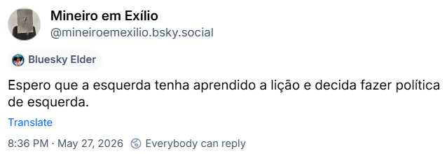 Post de Mineiro em Exílio (@mineiroemexilio.bsky.social) :
Espero que a esquerda tenha aprendido a lição e decida fazer política de esquerda.