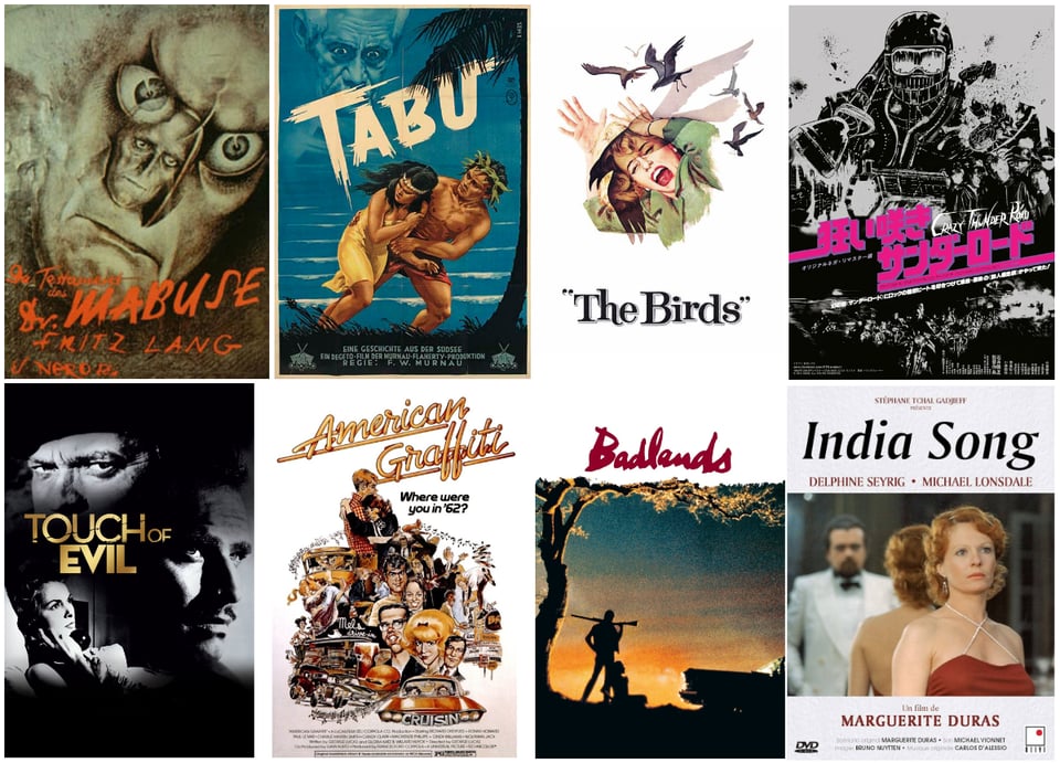 1. The Testament of Dr. Mabuse (Lang, 1933)
2. Tabu (Murnau, 1931)
3. The Birds (Hitchcock, 1963)
4. Crazy Thunder Road (Ishii, 1980)
5. Touch of Evil (Welles, 1958)
6. American Graffiti (Lucas, 1973)
7. Badlands (Malick, 1973)
8. India Song (Duras, 1975)