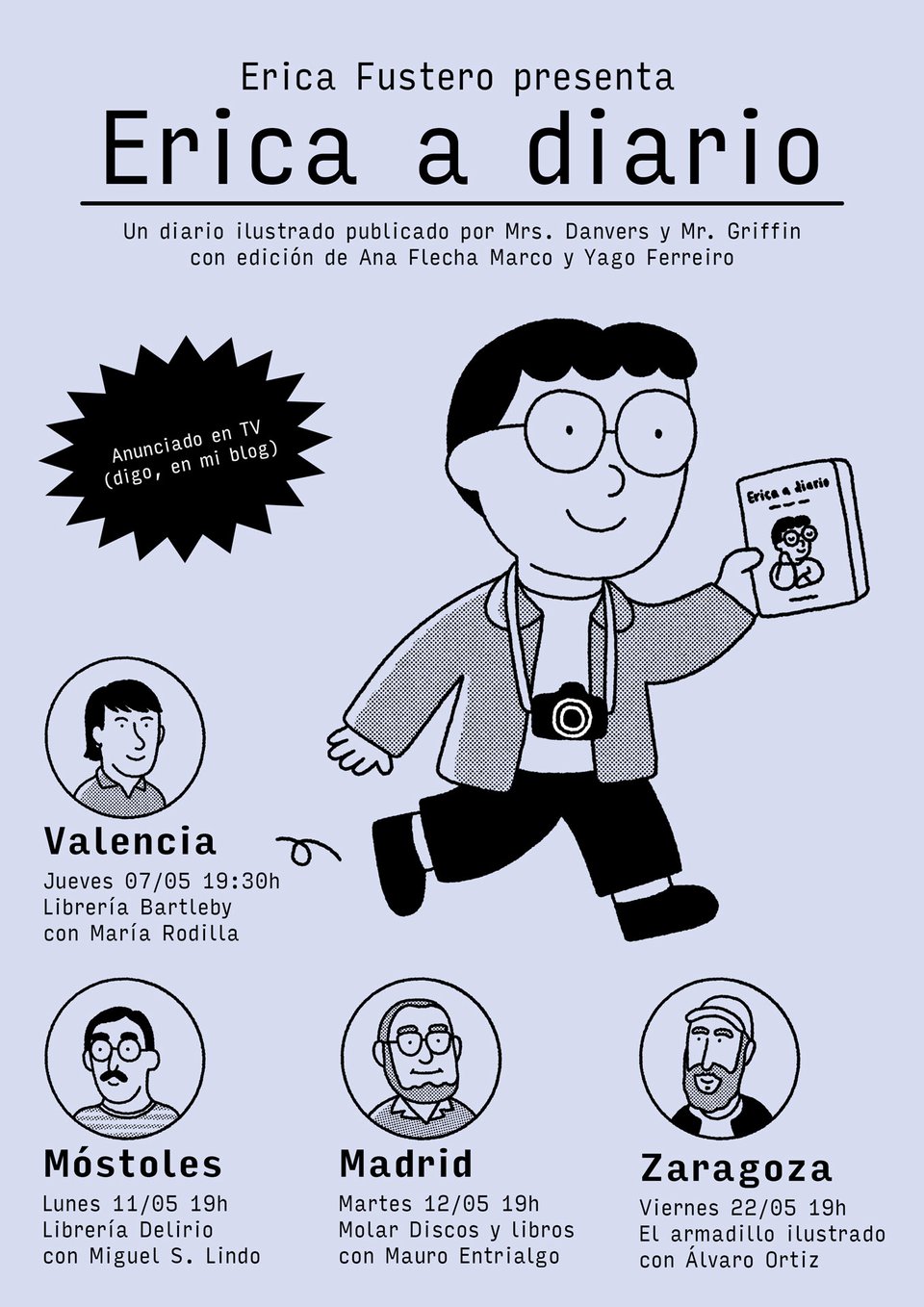 Cartel anunciando la gira de presentaciones de Erica a diario. En él aparece la autora con el libro en la mano y una cámara colgada al cuello. Además se ven caras de la gente que la presenta en cada ciudad.<br/>Poster announcing Erica's daily book tour. It features the author holding the book and wearing a camera around her neck. It also includes photos of the people who will be presenting her in each city.