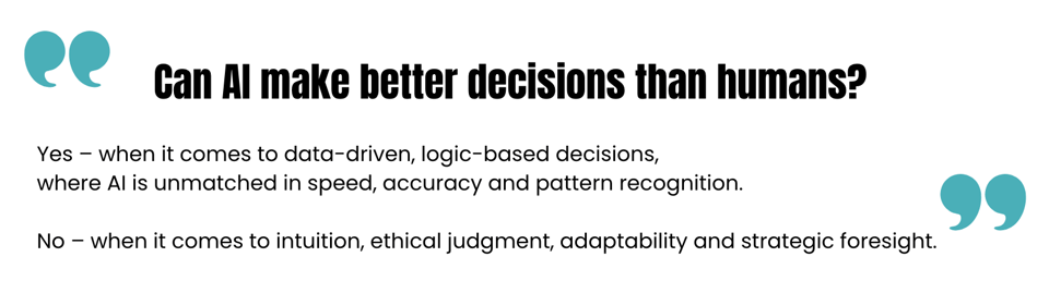 Quoted the statement of University of Cambridge if AI can make better decisions than humans