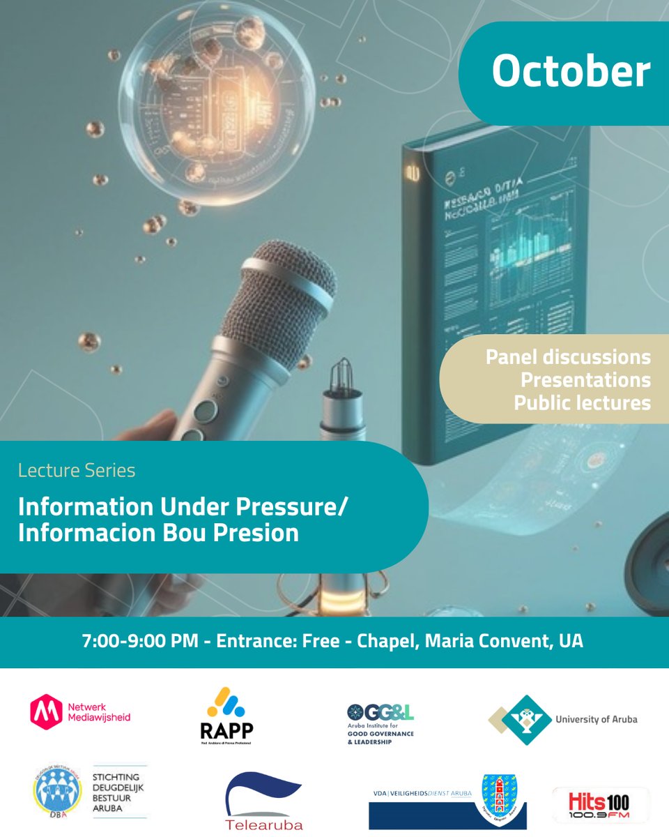 Event announcement for the Lecture Series: Information Under Pressure/Informacion Bou Presion, taking place from 7-9 PM at the Maria Convent Building, Chapel, University of Aruba. Involved partners are Netwerk Mediawijsheid, RAPP, GG&L, University of Aruba, Stichting Deugdelijk Bestuur Aruba, Telearuba, VDA, and Hits100.