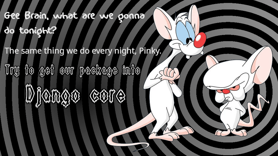 pinky-and-the-brain-django-core.png