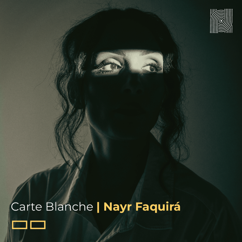 Carte Blanche a Nayr Faquirá
