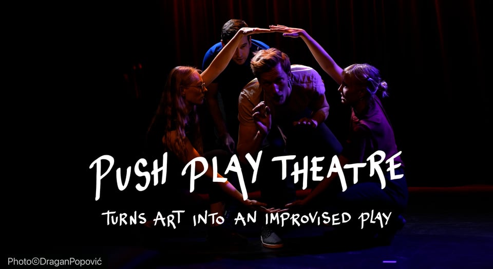 A photo of one of the previous shows with two people forming a circle with their arms, one person climbing through the circle and another person standing behind him. The text on the photo says: "Push Play Theatre turns art into improvised plays"