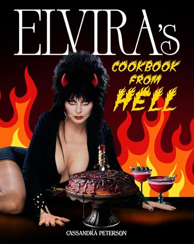 Elvira's Cookbook from Hell by Cassandra Peterson. The mistress of the dark poses next to some cocktails and a cake, with a background of cartoon fire.