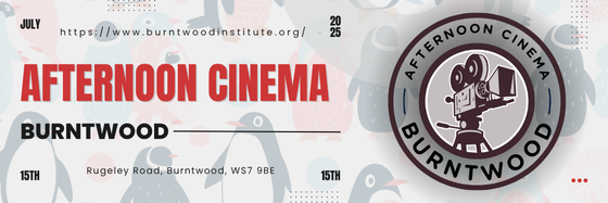 An email header for Burntwood Afternoon Cinema showing "July 2025" in the top corner, "AFTERNOON CINEMA" in bold red text, and "BURNTWOOD" in black. The event date "15TH" appears on both sides of the address "Rugeley Road, Burntwood, WS7 9BE." On the right is a circular logo featuring a film projector with "AFTERNOON CINEMA BURNTWOOD" text around the edge. The website URL appears at the top.