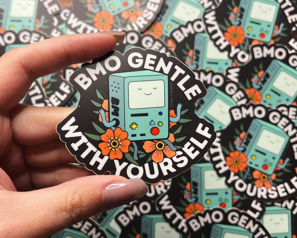 a sticker that says bmo gentle with yourself