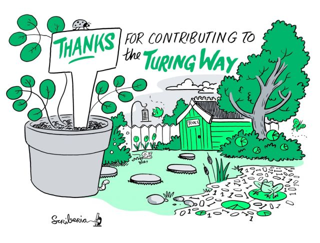 Scriberia illustration saying THANKS FOR CONTRIBUTING TO THE TURING WAY. There is a big pot at the left with seedlings growing and you can see a garden with a path made of 1s and 0s, and tool shed at the back. There are plants and trees all around, the whole drawing is in greens and whites.