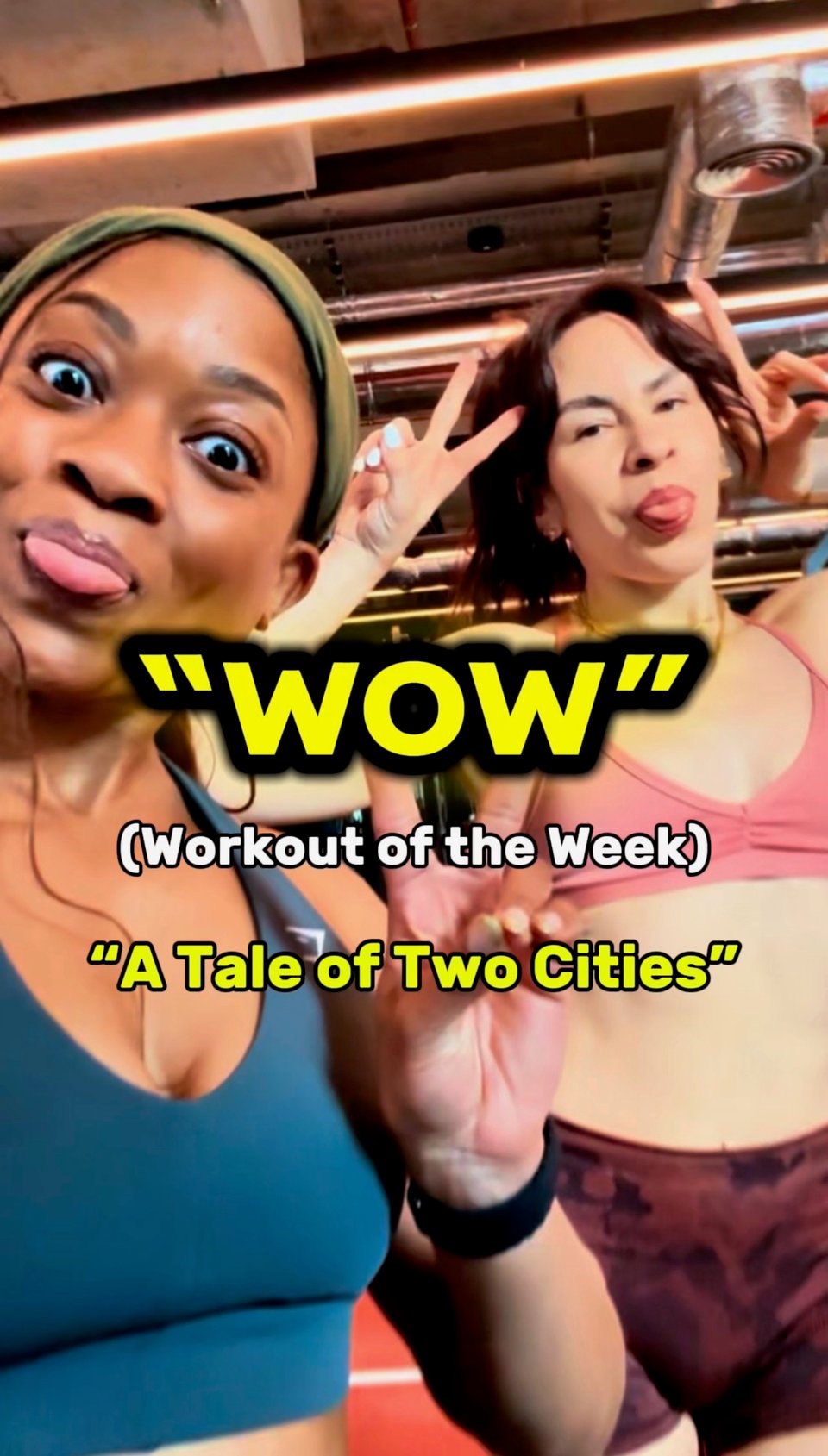Me and Jacinda in a gym take a selfie-style video, posing with peace signs and playful expressions. Large bold yellow text overlaid reads “WOW” with smaller text “(Workout of the Week)” and “A Tale of Two Cities.” The background shows gym equipment and industrial-style lighting.