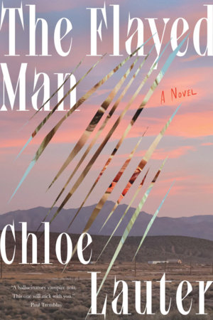 The Flayed Man
A Novel
Chloe Lauter