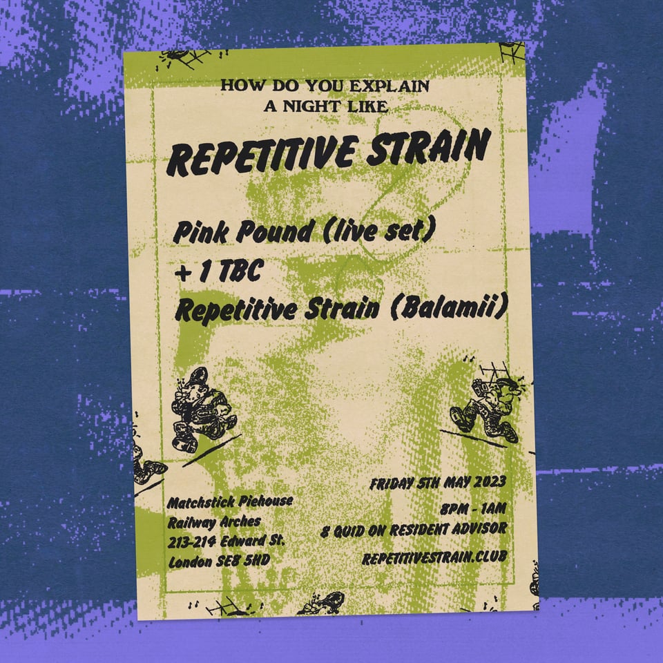 Flyer for Pink Pound + Repetitive Strain at Matchstick Piehouse, 05.05.2023