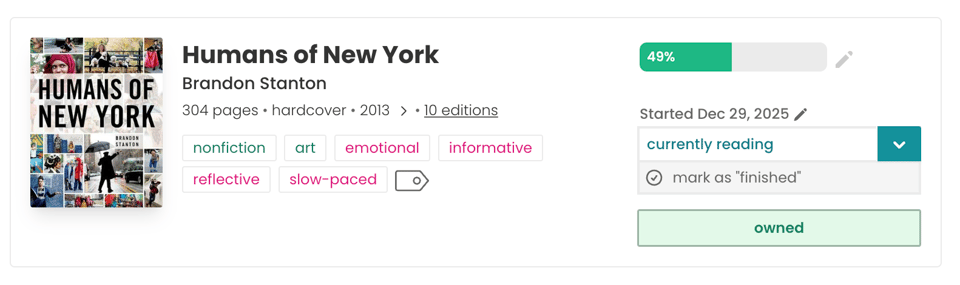 Screenshot of a book pane on The StoryGraph for Humans of New York by Brandon Stanton. The book is listed as nonfiction and art, with mood tags including emotional, informative, reflective, and slow-paced. A progress bar shows 49% completed, with the status set to “currently reading” and a start date of December 29, 2025. An “owned” button appears on the right, along with an option to mark the book as finished.