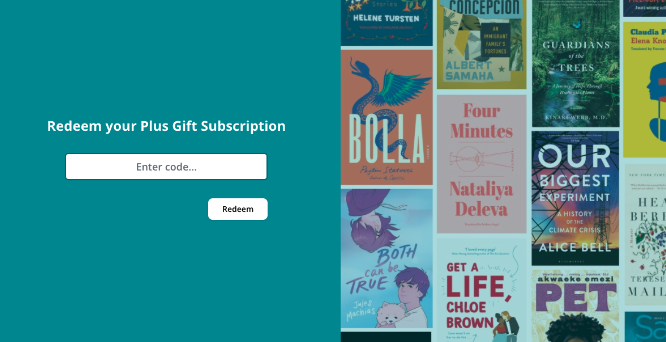 Screenshot of "Redeem your Plus Gift Subscription" page. To the left is a field to "Enter code" and then a white "Redeem" button. To the right is a collage of book covers.