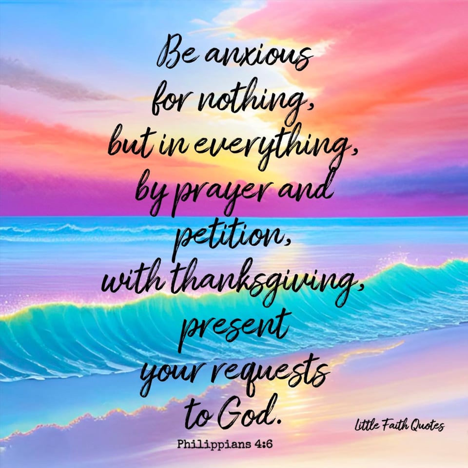"Be anxious for nothing, but in everything, by prayer and petition, with thanksgiving, present your requests to God." ~Philippians 4:6. The sun sets in a pink, violet, and blue sky. Teal waves crash against the beach. Image by: @Little Faith Quotes.
