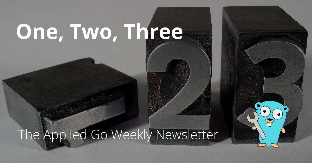 One, two, three • The Applied Go Weekly Newsletter 2024-08-18