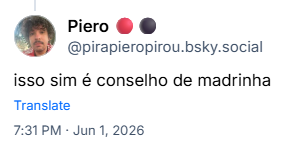 Post de Piero 🔴⚫️ (‪@pirapieropirou.bsky.social‬): isso sim é conselho de madrinha