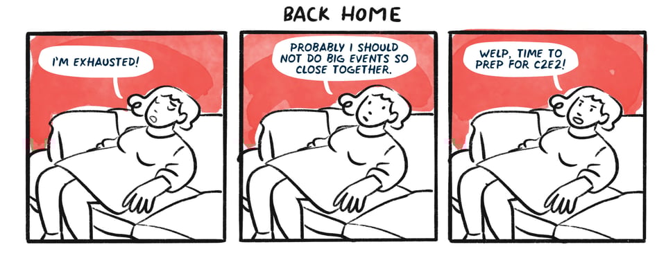 Back home and exhausted, but now it's time to prep for C2E2!