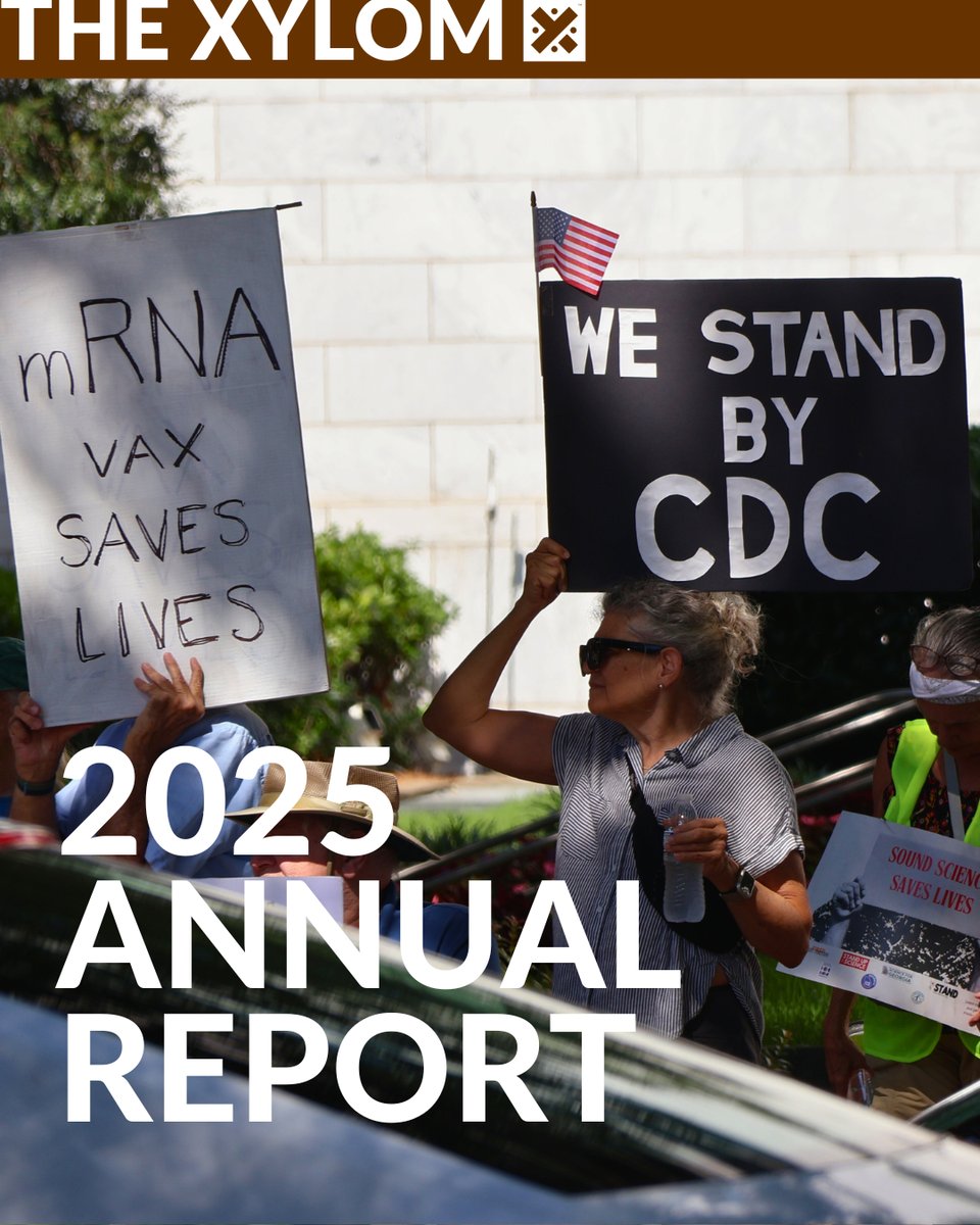 The cover of our annual report features our logo, a photo of protesters holding up “mRNA VAX SAVES LIVES” and “WE STAND BY CDC” signs, with the text "The Xylom 2025 Annual Report".