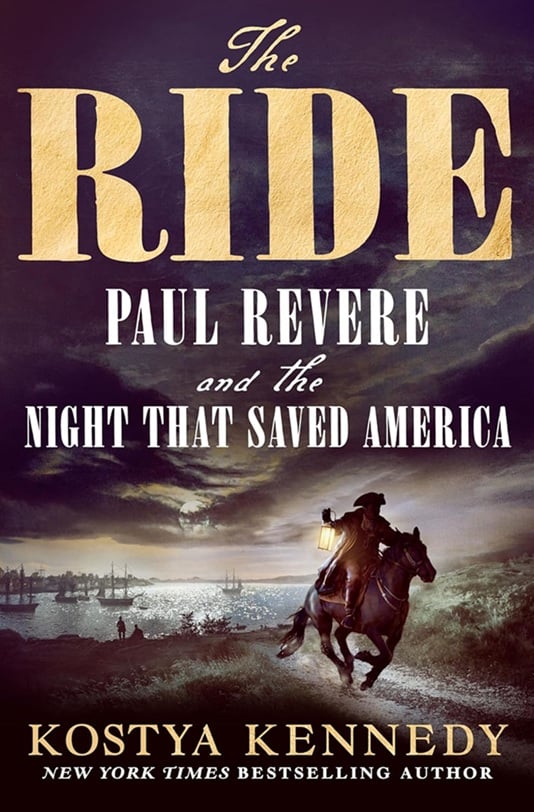 The Ride: Paul Revere and the Night That Saved America by Kostya Kennedy covert art.