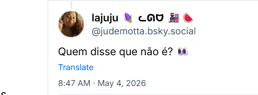 Post de lajuju 🪻 ᓚᘏᗢ 🚂🍉 (‪@judemotta.bsky.social‬): Quem disse que não é? 👀