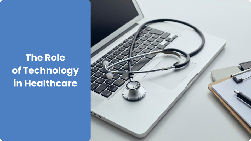 The Role of Technology in Healthcare