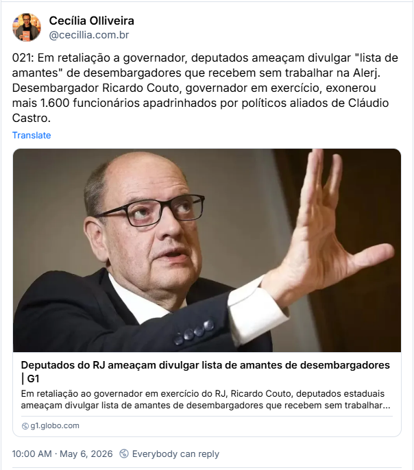 Post de Cecília Olliveira (‪@cecillia.com.br‬): 021: Em retaliação a governador, deputados ameaçam divulgar "lista de amantes" de desembargadores que recebem sem trabalhar na Alerj. Desembargador Ricardo Couto, governador em exercício, exonerou mais 1.600 funcionários apadrinhados por políticos aliados de Cláudio Castro. (link para notícia: Deputados do RJ ameaçam divulgar lista de amantes de desembargadores)