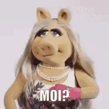 Miss Piggy saying "Moi?"
